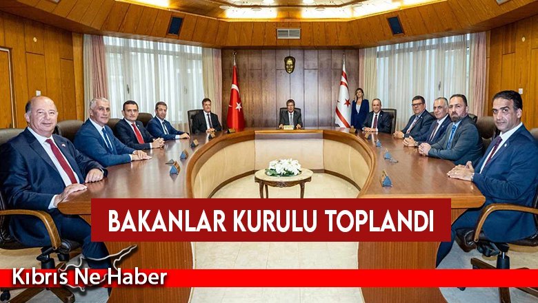 Bakanlar Kurulu, Başbakan Ünal Üstel başkanlığında toplandı