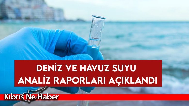 Ağustos ayına ait deniz ve havuz suyu analiz raporları açıklandı