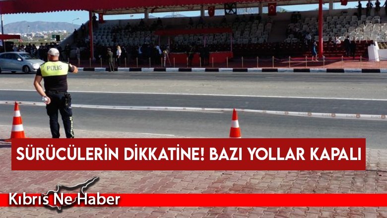 Lefkoşa’da bugün bazı yollar kapalı