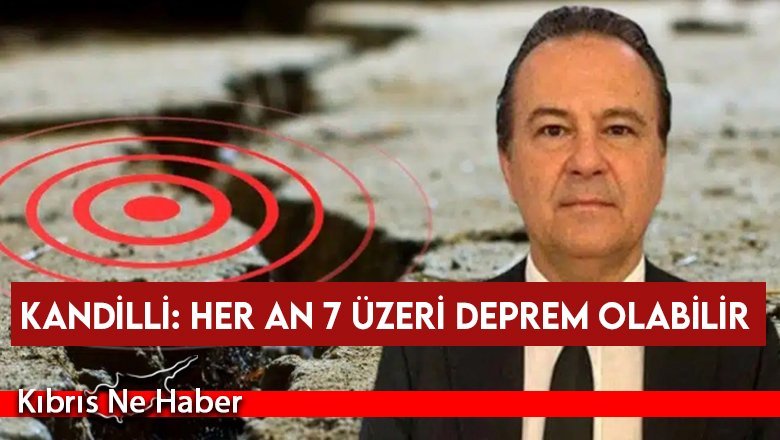 Kandilli: Her An 7 Üzeri Deprem Olabilir