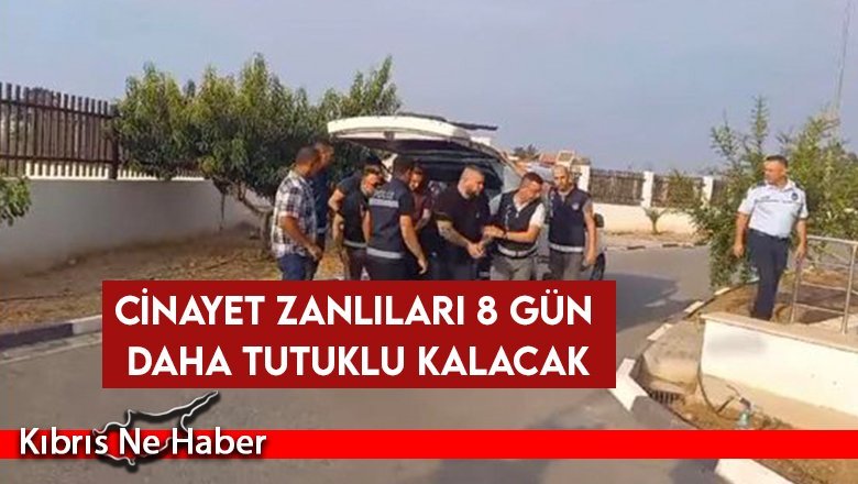 Cinayet Zanlıları 8 Gün Daha Tutuklu Kalacak