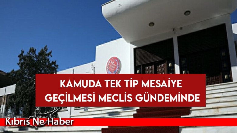 Kamuda tek tip mesaiye geçilmesi konusu Cuma günü Meclis’te ele alınacak