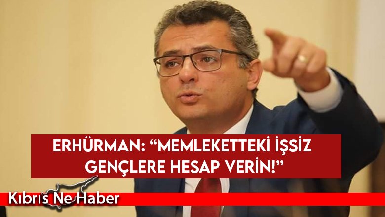 Erhürman: Sınavsız, münhalsiz...