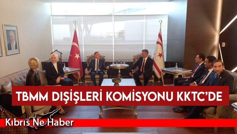 Fuat Oktay başkanlığındaki TBMM Dışişleri Komisyonu heyeti KKTC’ye geldi