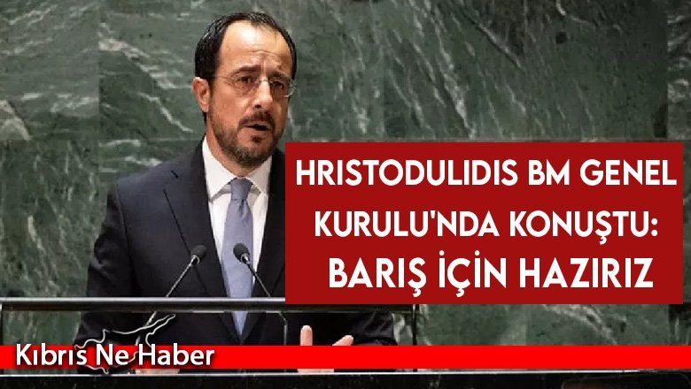 Hristodulidis BM Genel Kurulu'nda konuştu: Barış için hazırız