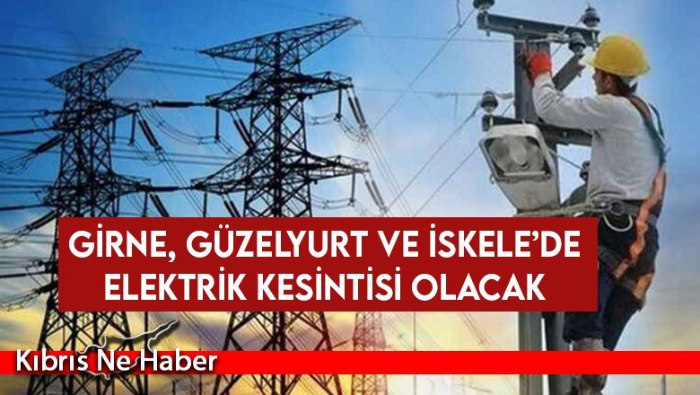 KIB-TEK Duyurdu! Girne, Güzelyurt ve İskele’de bugün elektrik kesintisi olacak