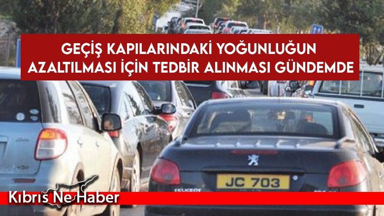 Geçiş kapılarındaki yoğunluğun azaltılması için tedbir alınması gündemde