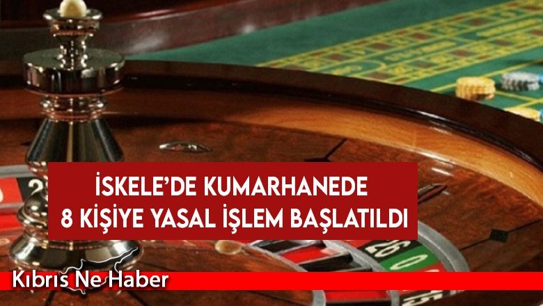 İskele’de kumarhanede 8 kişiye yasal işlem başlatıldı