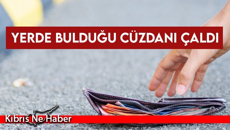 Yerde Bulduğu Cüzdanı Çaldı