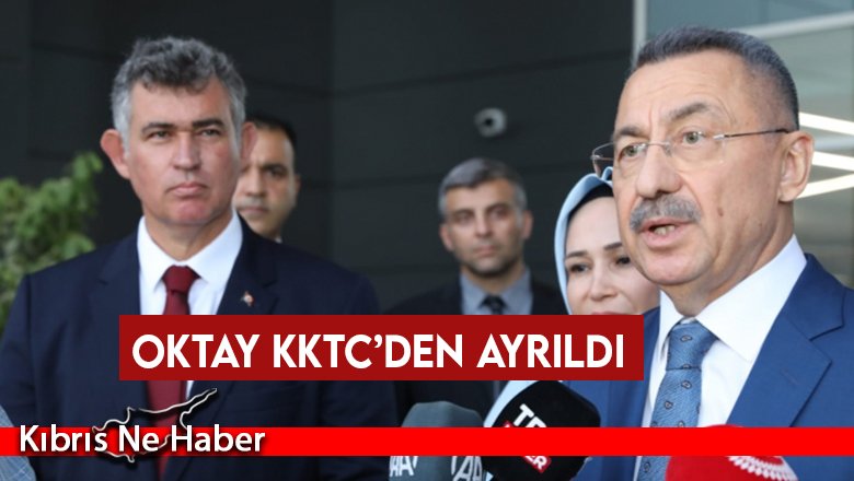 Oktay KKTC’den ayrıldı