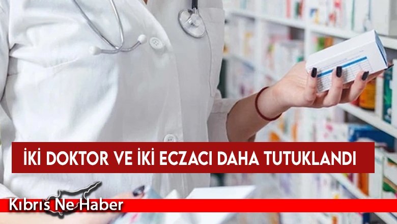 Sahte reçete soruşturmasında tutuklu sayısı 4 oldu