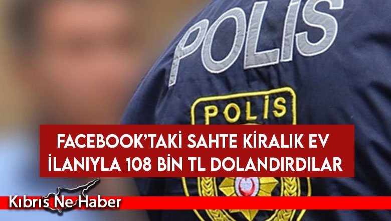 Facebook’taki Sahte Kiralık Ev İlanıyla 108 Bin TL dolandırdılar