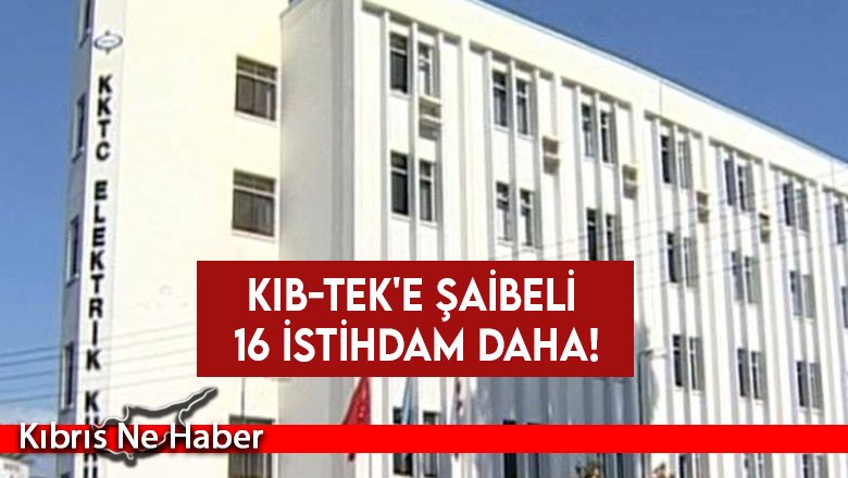 KIB-TEK'e şaibeli 16 istihdam daha!