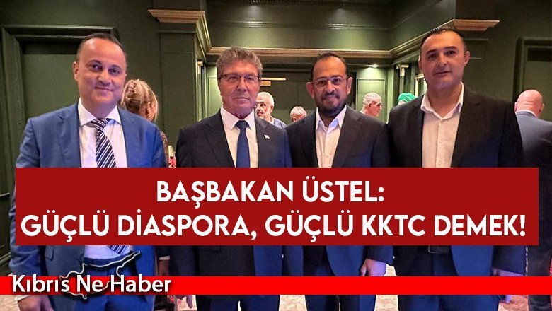 Başbakan Üstel, Londra'da Kıbrıs Türk İş Dünyasını Bir Araya Getiren Etkinlikte İşbirliği Vurgusu Yaptı