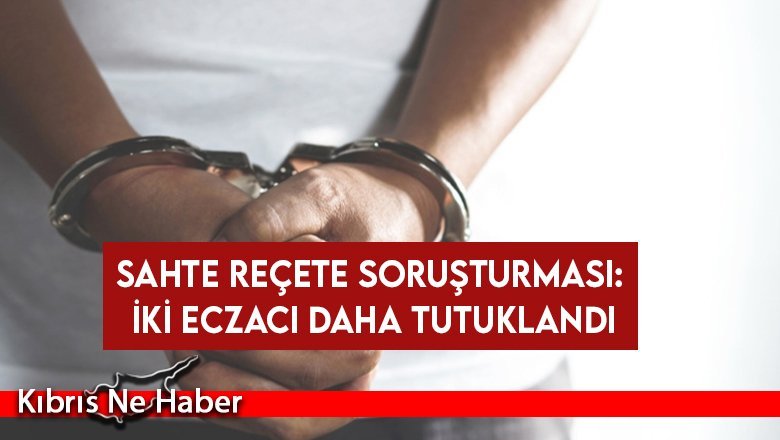 Sahte Reçete Soruşturması: İki Eczacı Daha Tutuklandı