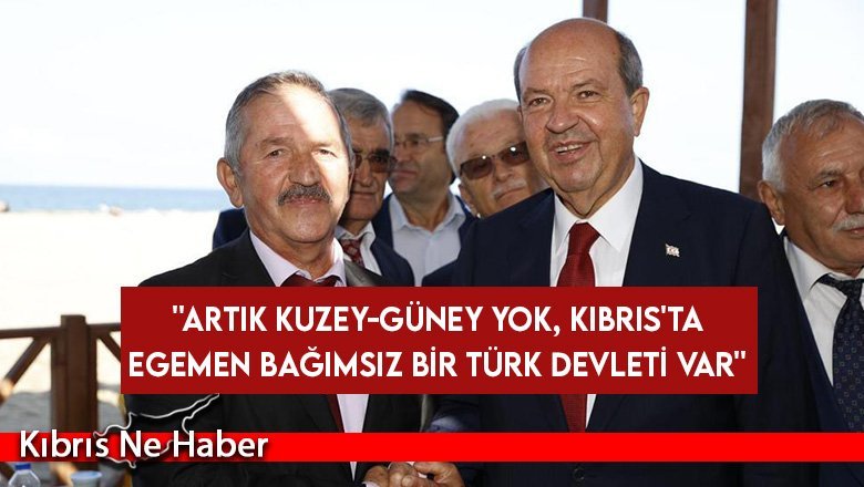 Tatar: ''Artık Kuzey-Güney yok, Kıbrıs'ta egemen bağımsız bir Türk Devleti var''