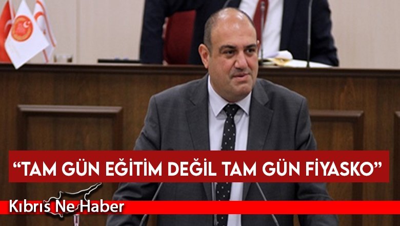 Barçın: “Tam gün eğitim değil tam gün fiyasko”