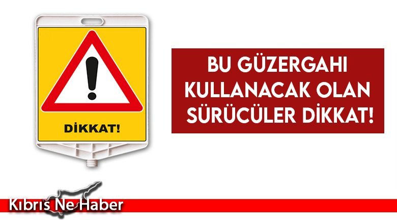 Trafik akışındaki bu değişiklik 8 gün sürecek!