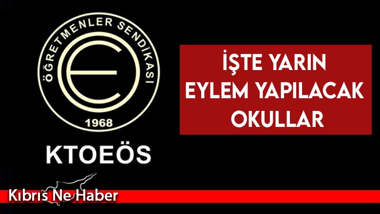 KTOEÖS, toplam 19 okulda yarın öğlen eylemde olacak...