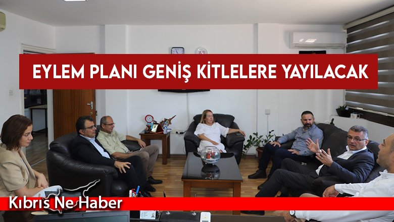 Eylem planı geniş kitlelere yayılacak