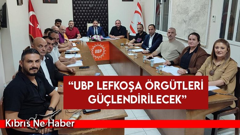 Savaşan: “UBP Lefkoşa örgütleri güçlendirilecek”