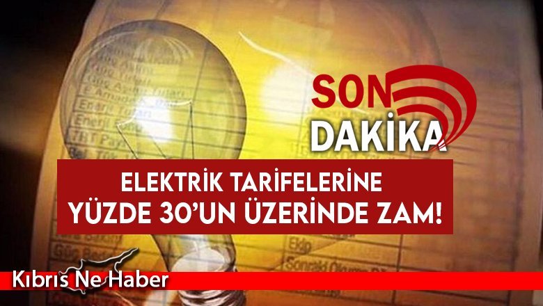 Elektrik tarifelerine yüzde 30’un üzerinde zam!