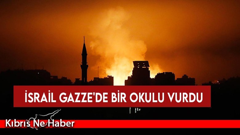 İsrail Gazze'de bir okulu vurdu