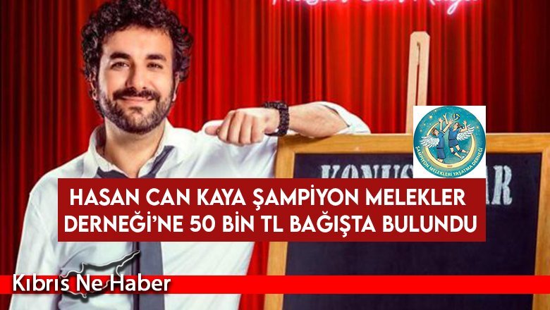 Hasan Can Kaya’dan Şampiyon Melekler’e anlamlı bağış
