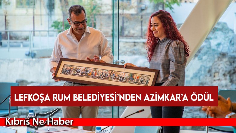 Lefkoşa Rum Belediyesi’nden Azimkar’a ödül