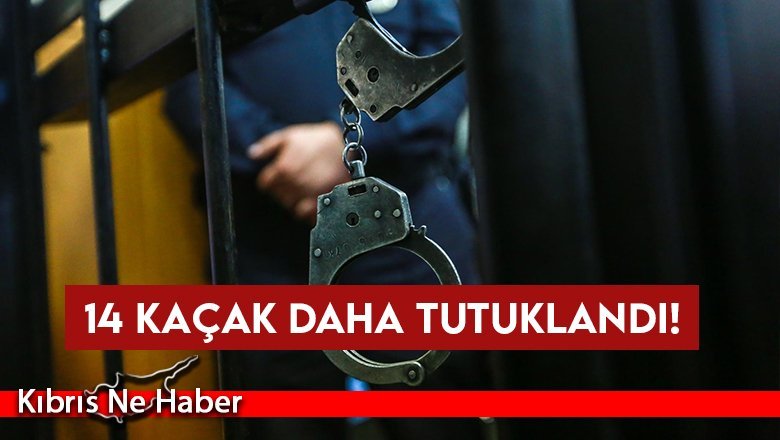 14 Kaçak Daha Tutuklandı!