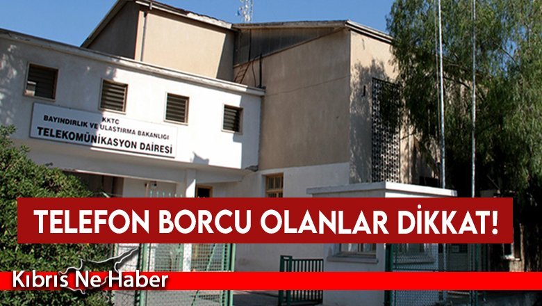 Telefon borçları 13 Kasım’a kadar ödenmeli