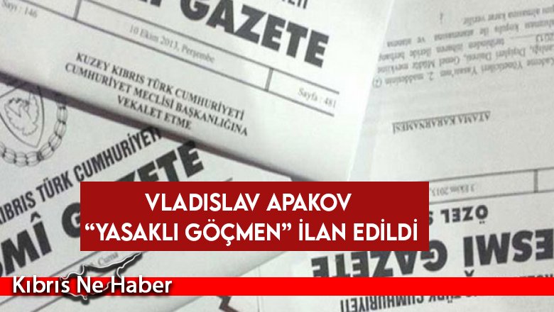 Interpol Tarafından Aranan Rus Vatandaşı Vladislav Apakov “Yasaklı Göçmen” İlan Edildi