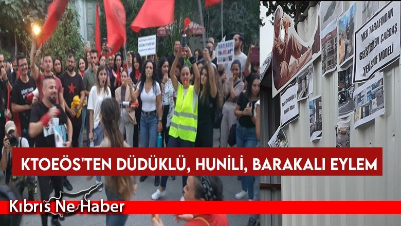 KTOEÖS'ten düdüklü, hunili, barakalı eylem
