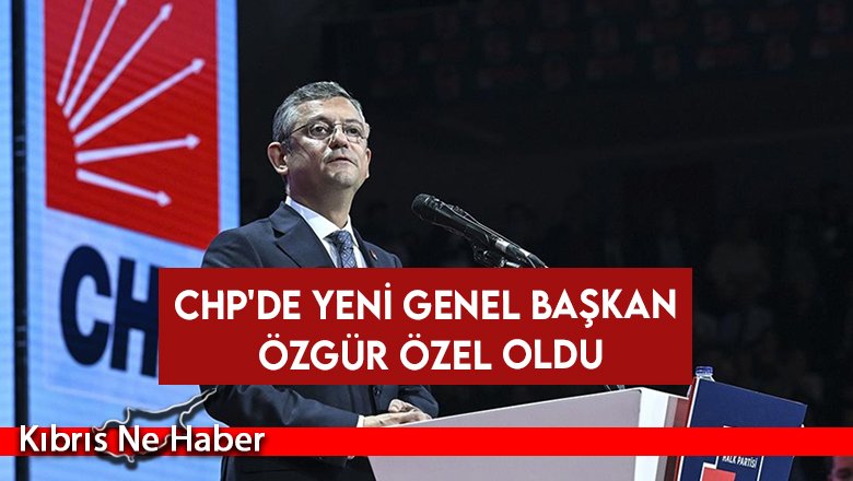 CHP'de yeni genel başkan Özgür Özel oldu
