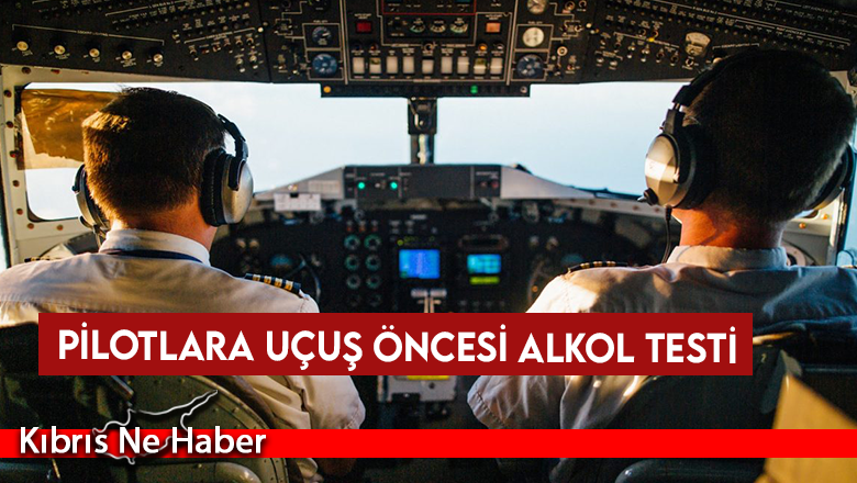 Pilotlara Uçuş Öncesi Alkol Testi