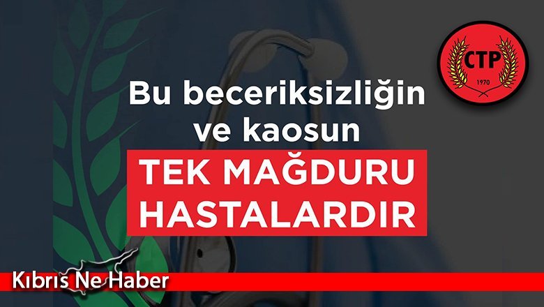 “Bu beceriksizliğin ve kaosun tek mağduru hastalardır”