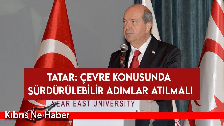 Tatar: Çevre konusunda sürdürülebilir adımlar atılmalı
