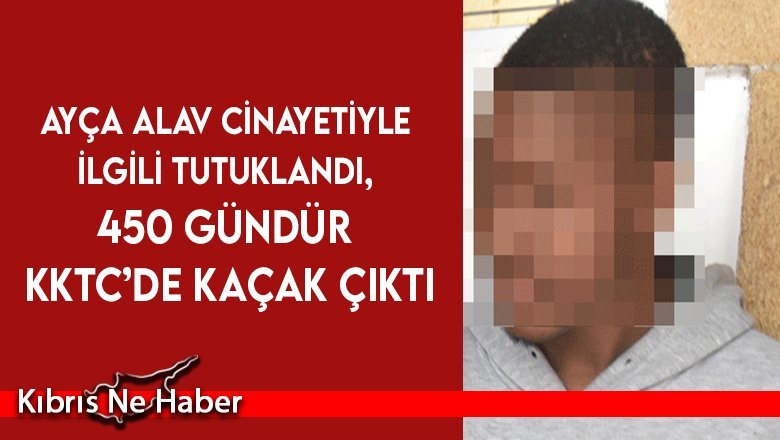 Ayça Alav cinayetiyle ilgili tutuklanan zanlı kaçak çıktı