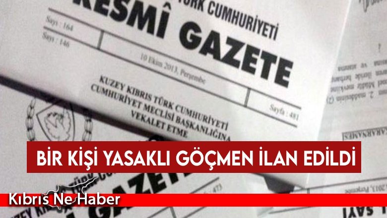 Bir kişi yasaklı göçmen ilan edildi