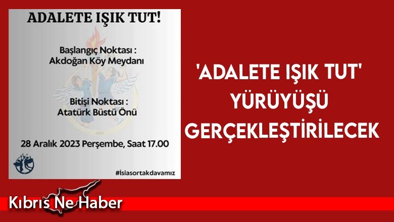 Perşembe günü 'Adalete Işık Tut' yürüyüşü gerçekleştirilecek