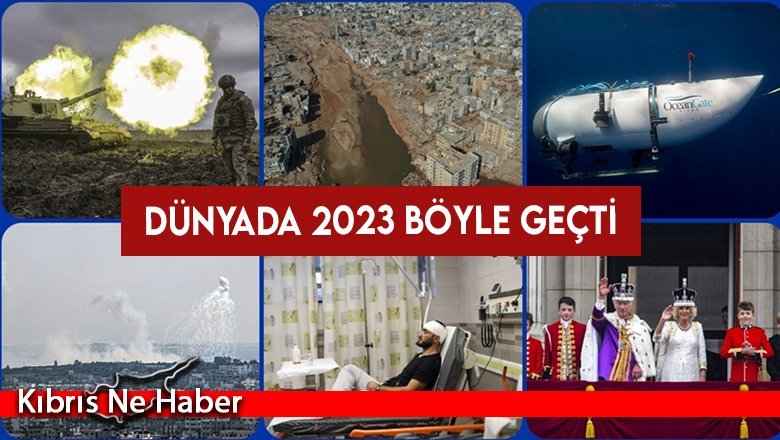 Dünyada 2023 böyle geçti...