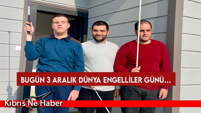 Bugün 3 Aralık Dünya Engelliler Günü…