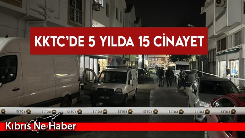 KKTC’de 5 Yılda 15 Cinayet