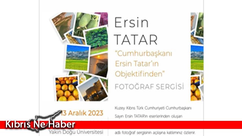 ''Cumhurbaşkanı Ersin Tatar’ın Objektifinden'' fotoğraf sergisi Çarşamba günü açılıyor