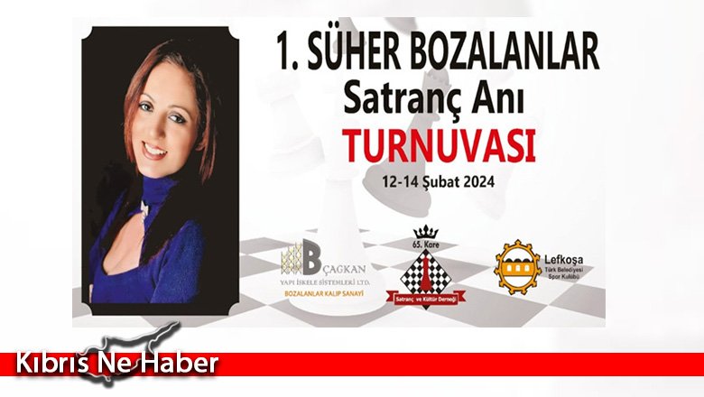 ‘1. Süher Bozalanlar Satranç Anı Turnuvası’ düzenleniyor