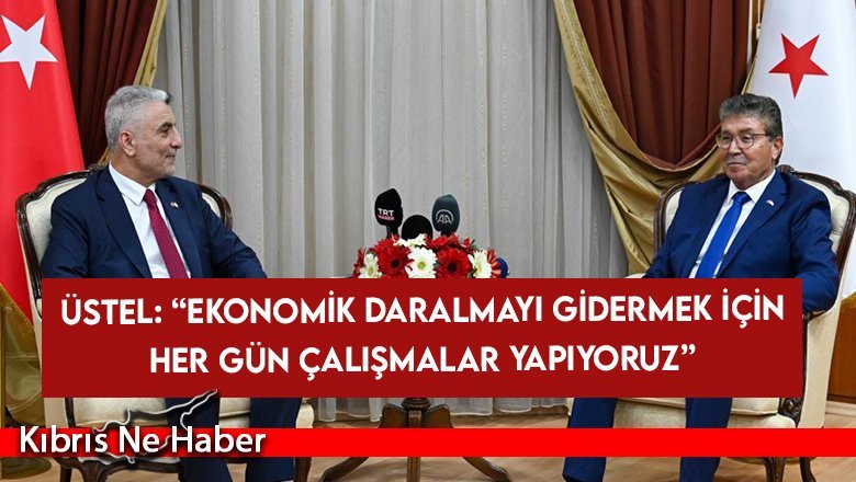 Başbakan Üstel, Türkiye Ticaret Bakanı Bolat’ı kabul etti