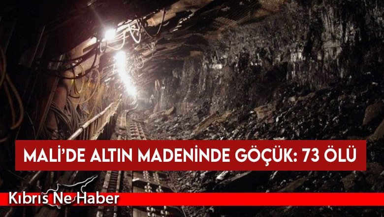 Mali’de altın madeninde göçük: 73 ölü