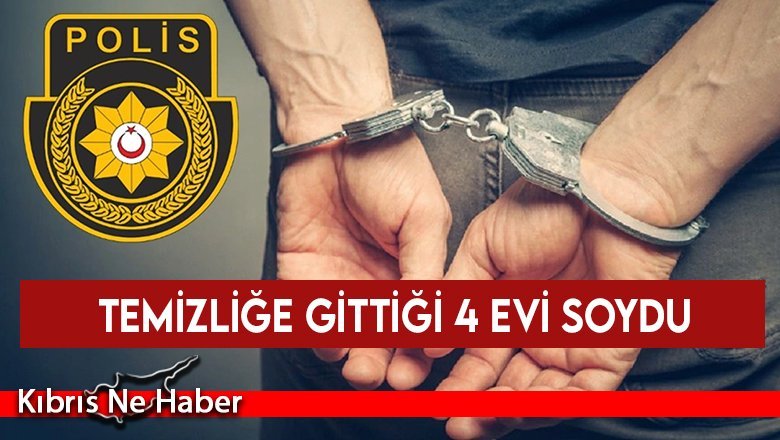 Temizliğe Gittiği 4 Evi Soydu