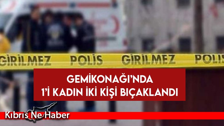 20 yaşındaki 1’i kadın iki kişi bıçaklandı!