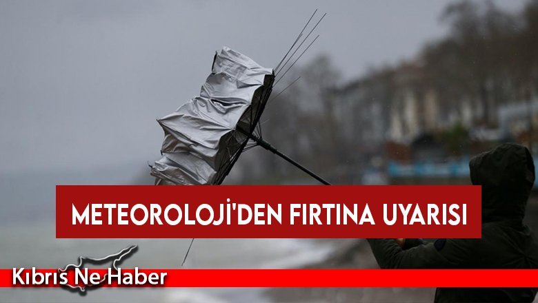 Meteoroloji yarın için karada ve denizde fırtına uyarısında bulundu